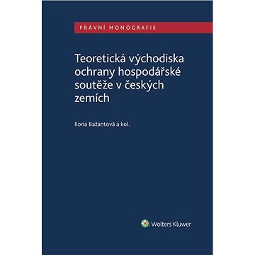 

Teoretická východiska ochrany hospodářské soutěže v českých zemích