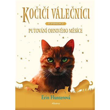 

Kočičí válečníci - SUPEREDICE: Putování Ohnivého měsíce