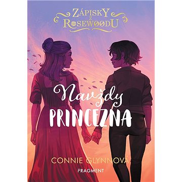 

Zápisky z Rosewoodu – Navždy princezna