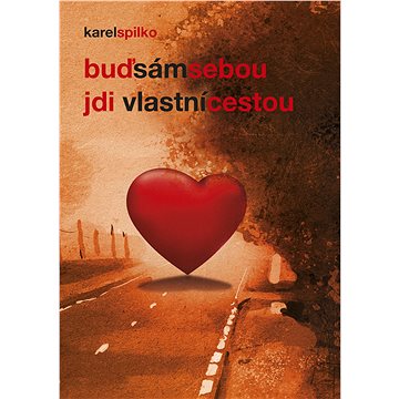 

Buď sám sebou - jdi vlastní cestou