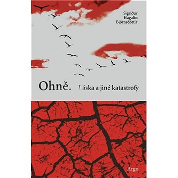

Ohně. Láska a jiné katastrofy