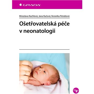 

Ošetřovatelská péče v neonatologii