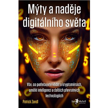 

Mýty a naděje digitálního světa