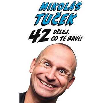 

42: Dělej co tě baví !