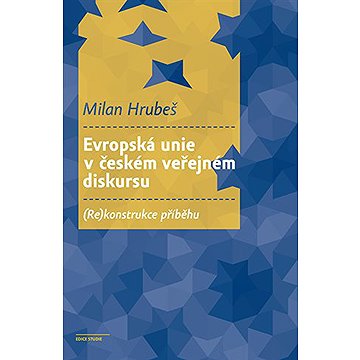 

Evropská unie v českém veřejném diskursu