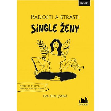 

Radosti a strasti single ženy