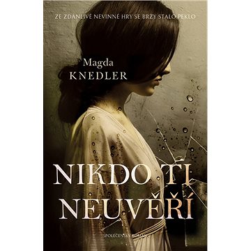 

Nikdo ti neuvěří