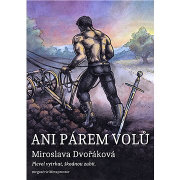 

Ani párem volů…