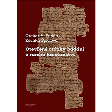 

Otevřené otázky bádání o raném křesťanství