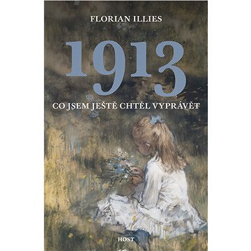 

1913. Co jsem ještě chtěl vyprávět