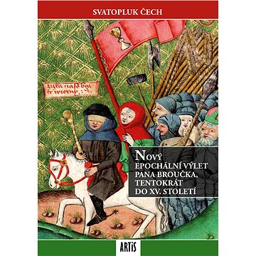 

Nový epochální výlet pana Broučka, tentokrát do XV. století