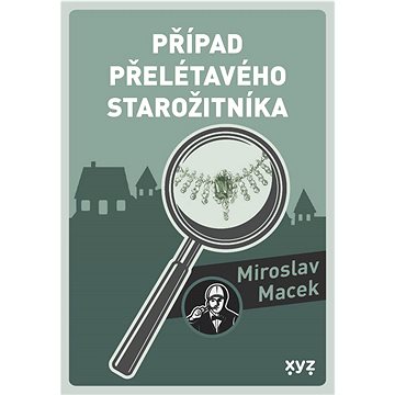 

Případ přelétavého starožitníka