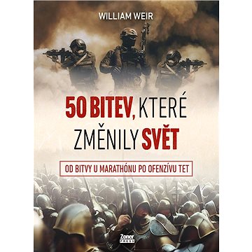 

50 bitev, které změnily svět