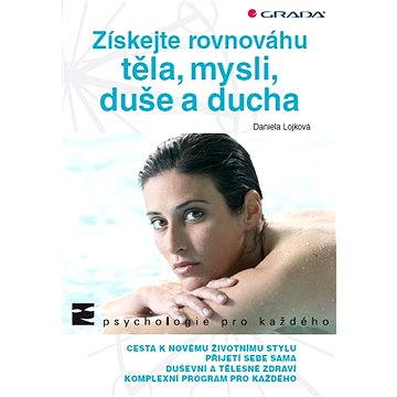 

Získejte rovnováhu těla, mysli, duše a ducha