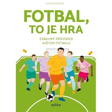

Fotbal, to je hra