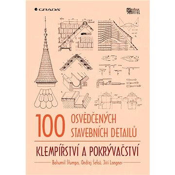 

100 osvědčených stavebních detailů - klempířství a pokrývačství