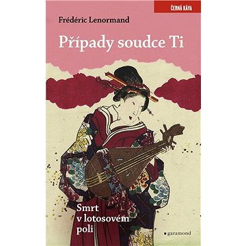 

Případy soudce Ti. Smrt v lotosovém poli