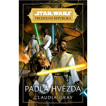 

Star Wars - Vrcholná Republika - Padlá hvězda