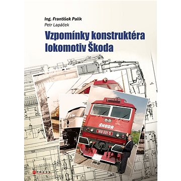 

Vzpomínky konstruktéra lokomotiv Škoda