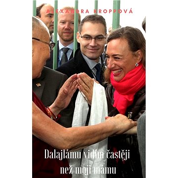 

Dalajlámu vidím častěji než moji mámu