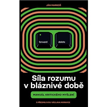 

Síla rozumu v bláznivé době