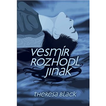 

Vesmír rozhodl jinak