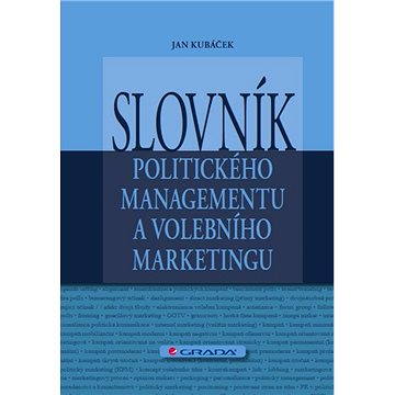 

Slovník politického managementu a volebního marketingu