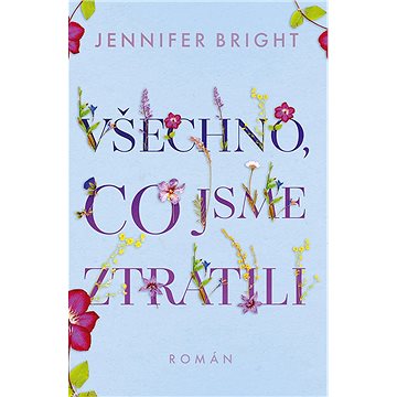 

Všechno, co jsme ztratili