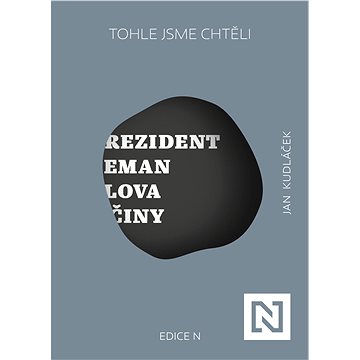 

Tohle jsme chtěli. Prezident Zeman: slova a činy