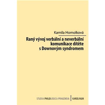 

Raný vývoj verbální a neverbální komunikace dítěte s Downovým syndromem