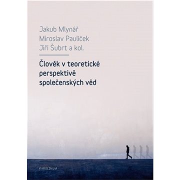 

Člověk v teoretické perspektivě společenských věd