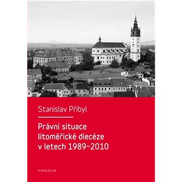 

Právní situace litoměřické diecéze v letech 1989-2010