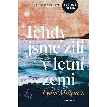 

Tehdy jsme žili v letní zemi
