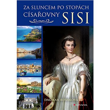 

Za sluncem po stopách císařovny Sisi