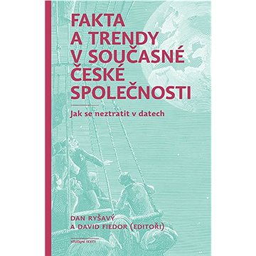 

Fakta a trendy v současné české společnosti