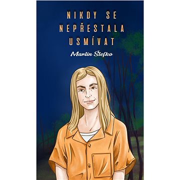

Nikdy se nepřestala usmívat