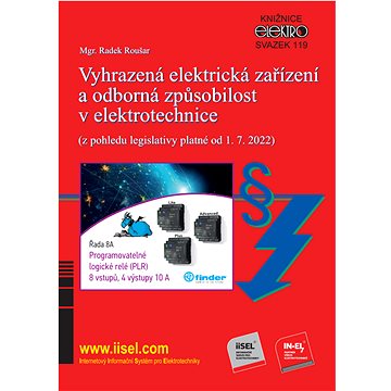 

Vyhrazená elektrická zařízení a odborná způsobilost v elektrotechnice (z pohledu legislativy platné
