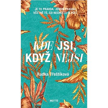 

Kde jsi, když nejsi