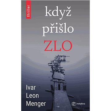 

Když přišlo zlo