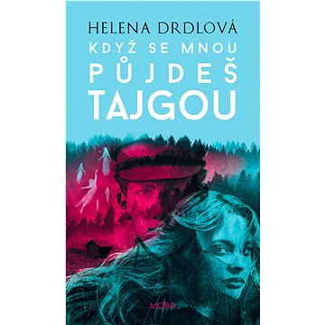 

Když se mnou půjdeš tajgou