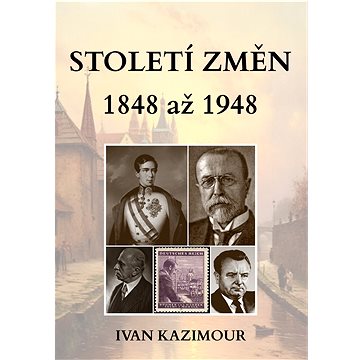 

Století změn 1848 - 1948