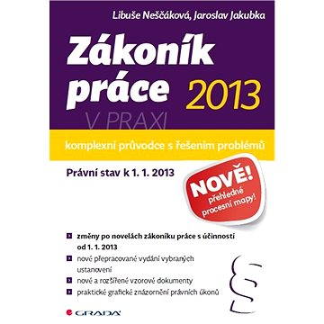 

Zákoník práce 2013 v praxi - komplexní průvodce
