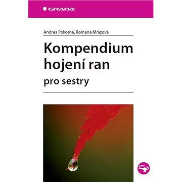 

Kompendium hojení ran pro sestry