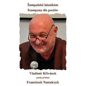 

Šampaňské básníkům / Szampana dla poetów