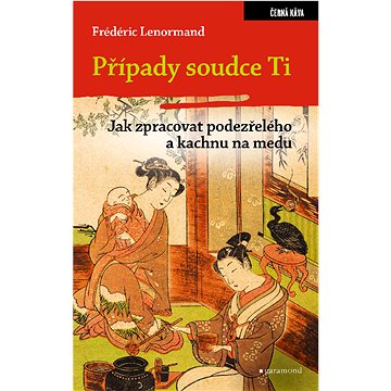 

Případy soudce Ti. Jak zpracovat podezřelého a kachnu na medu