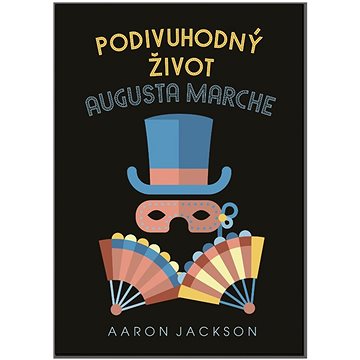 

Podivuhodný život Augusta Marche