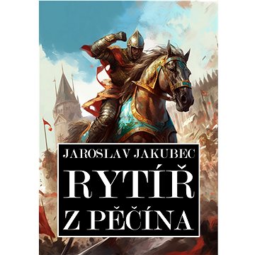

Rytíř z Pěčína