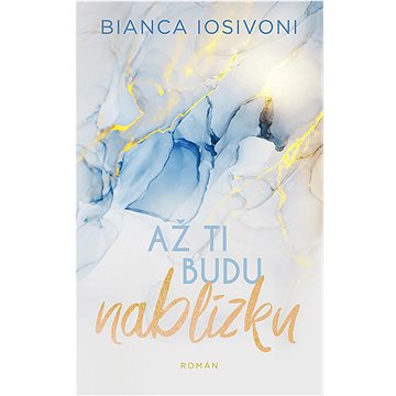 

Až ti budu nablízku