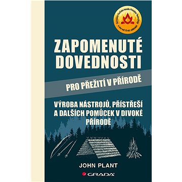 

Zapomenuté dovednosti pro přežití v přírodě