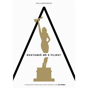 

A dostaneš mě k filmu